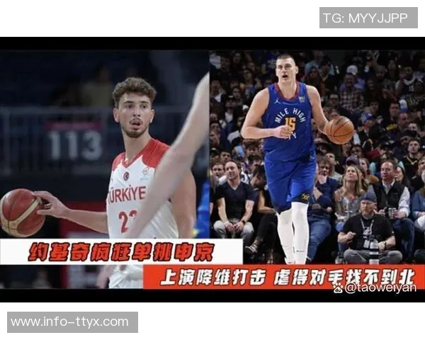 约基奇传授经验23岁申京提升战术地位势在必行